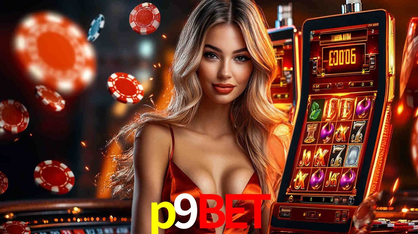 p9bet: Seu Cassino Premiado com Pagamentos Rápidos