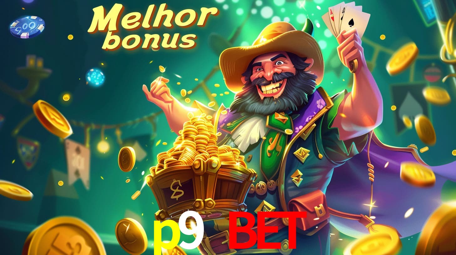 p9 bet Aproveite o bônus