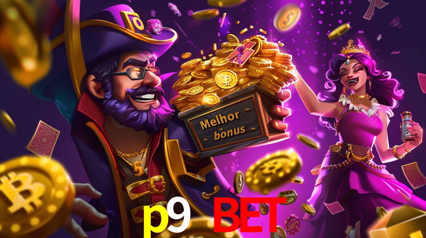 p9 bet Bônus exclusivos
